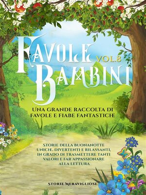 cover image of Favole per Bambini. Una grande raccolta di favole e fiabe fantastiche. (Volume8)